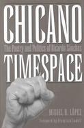 Chicano Timespace The Poetry and Politics of Ricardo Sanchez cover
