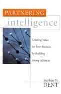 Partnering Intelligence: Creating Value for Your Business by Building Smart Alliances cover