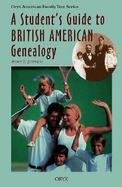 A Student's Guide to British American Genealogy cover