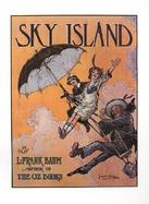 Sky Island: Being the Further Exciting Adventures of Trot and Cap'n Bill After Their Visits to the Sea Fairies cover