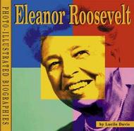 Eleanor Roosevelt A Photo-Illustrated Biography cover