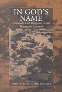In God's Name Genocide and Religion in the Twentieth Century cover