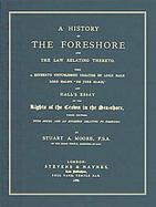 A History of the Foreshore and the Law Relating Thereto With a Hitherto Unpublished Treatise by Lord Hale, Lord Hale's De Jure Maris, and Hall's Essay cover