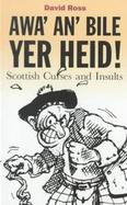 Awa'An'Bile Yer Heid! Scottish Curses and Insults cover