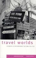 Travel Worlds Journeys in Contemporary Cultural Politics cover