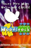 Young Men with Unlimited Capital: The Story of Woodstock cover