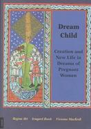 Dream Child Creation and New Life in Dreams of Pregnant Women cover