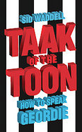 Taak of the Toon How to Speak Geordie cover