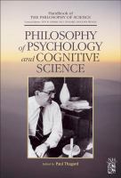 Philosophy of Psychology and Cognitive Science- A Volume of the Handbook of the Philosophy of Science Series cover
