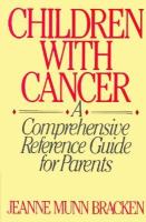 Children with Cancer: A Comprehensive Reference Guide for Parents cover