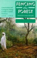 Fencing the Forest Conservation and Ecological Change in India's Central Provinces 1860-1914 cover