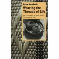 Weaving the Threads of Life The Khita Gyn-Eco-Logical Healing Cult Among the Yaka cover