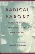 Radical Parody American Culture and Critical Agency After Foucault cover