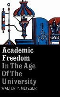 Academic Freedom in the Age of the University cover