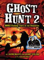 Ghost Hunt 2: MORE Chilling Tales of the Unknown cover