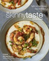 The SkinnyTaste Cookbook : Light on Calories, Big on Flavor cover