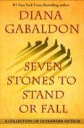 Seven Stones to Stand or Fall : A Collection of Outlander Fiction cover