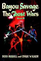 Bayou Savage, The Ghost Wars: Book II cover
