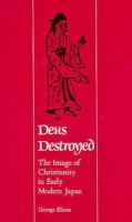 Deus Destroyed: The Image of Christianity in Early Modern Japan cover