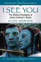 I See You : The Shifting Paradigms of James Cameron's Avatar cover