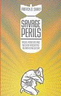 Savage Perils Racial Frontiers and Nuclear Apocalypse in American Culture cover