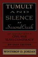 Tumult and Silence at Second Creek: An Inquiry Into a Civil War Slave Conspiracy cover