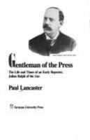 Gentleman of the Press The Life and Times of an Early Reporter, Julian Ralph of the Sun cover