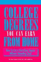 College Degrees You Can Earn from Home: How to Earn a First-Class Degree Without Attending Class cover