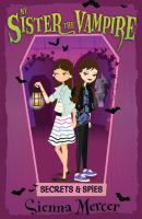 Secrets and Spies (My Sister the Vampire 15) cover