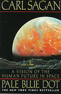 Pale Blue Dot A Vision of the Human Future in Space cover