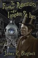The Further Adventures of Langdon St. Ives cover