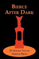 Bierce after Dark : 30 Strange Tales by Ambrose Bierce cover