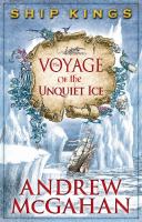 The Voyage of the Unquiet Ice: Ship Kings 2 cover