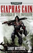 Ciaphas Cain: Defender of the Imperium cover