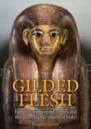 Gilded Flesh : Coffins and Afterlife in Ancient Egypt cover