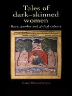 Tales of Dark-Skinned Women Race, Gender and Global Culture cover