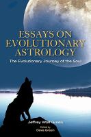 Essays on Evolutionary Astrology : The Evolutionary Journey of the Soul cover