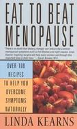 Eat to Beat Menopause: Over 100 Recipes to Help You Overcome Symptoms Naturally cover