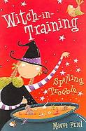 Spelling Trouble Witch-in-training Book Two cover