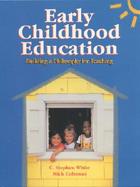 Early Childhood Education Building a Philosophy for Teaching cover