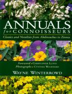 Annuals for Connoisseurs: Classics and Novelties from Abelmoschus to Zinnia cover