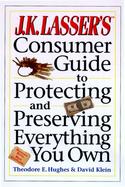 J. K. Lasser's Consumer Guide to Protecting and Preserving What You Own cover
