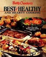 Betty Crocker's Best of Healthy and Hearty Cooking More Than 400 Recipes Your Family Will Love cover