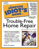 Complete Idiot's Guide to Trouble-Free Home Repair, 2e cover
