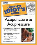 The Complete Idiot's Guide to Acupuncture and Acupressure cover