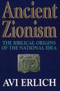 Ancient Zionism: The Biblical Origins of the National Idea cover