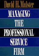 Managing the Professional Service Firm cover