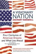 A Visionary Nation: Four Centuries of American Dreams and What Lies Ahead cover