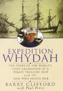 Expedition Whydah: The Story of the World's First Excavation of a Pirate Treasure Ship and the Man Who Found Her cover