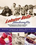 Lobster Rolls & Blueberry Pie Three Generations of Recipes and Stories from Summers on the Coast of Maine cover